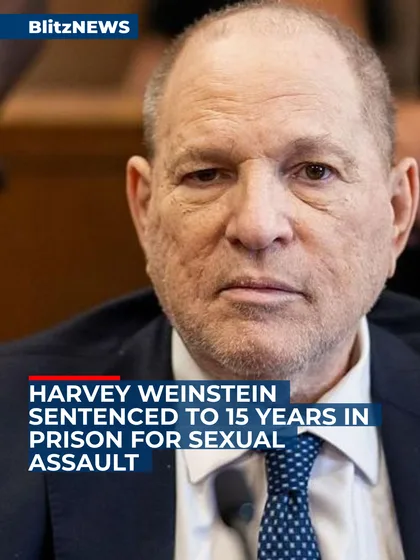 Harvey Weinstein Sentenced to 15 Years in Prison for Sexual Assault
