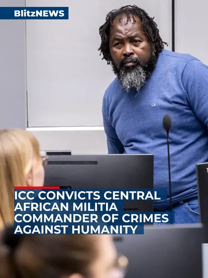 ICC Convicts Central African Militia Commander of Crimes Against Humanity