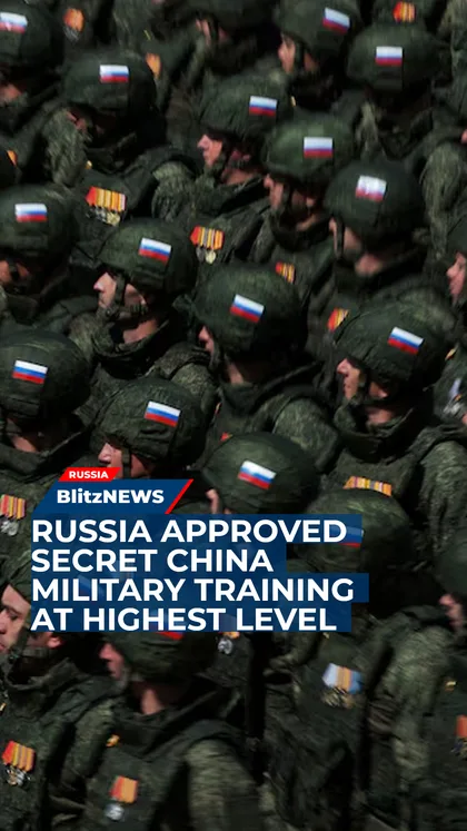 Russia Approved Secret China Military Training at Highest Level